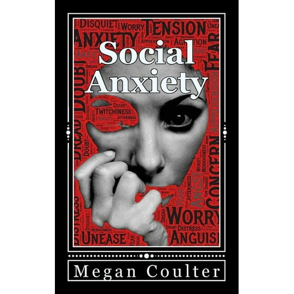 Social Anxiety: How To Overcome Shyness Stress And Live A Happier Life (Paperback)
