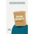 thumbnail image 1 of Social Anxiety As A Teen: Discover 5 Practical Ways to Overcome This Disorder by Challenging Your Personal Behaviors, Re, (Paperback), 1 of 1