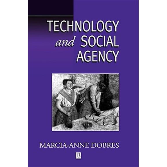 Pre-Owned Social Archaeology Technology and Social Agency: Outlining a Practice Framework for Archaeology, (Hardcover)