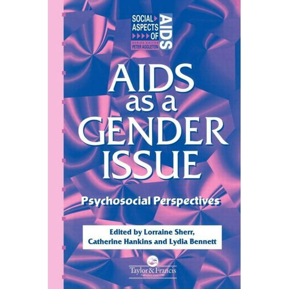 Social Aspects of AIDS AIDS as a Gender Issue: Psychosocial Perspectives, (Paperback)