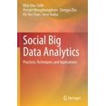 thumbnail image 1 of Social Big Data Analytics: Practices, Techniques, and Applications, (Paperback), 1 of 1