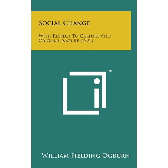 Social Change : With Respect to Culture and Original Nature (1922) (Hardcover)