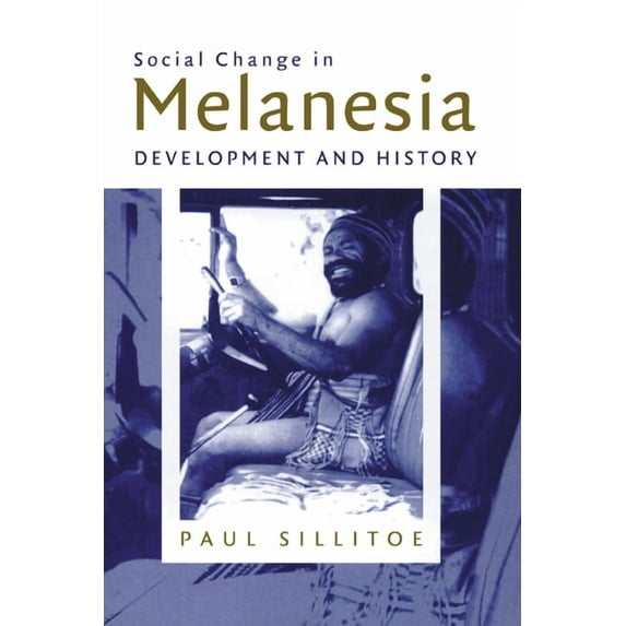 Social Change in Melanesia: Development and History, (Paperback)