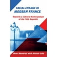 thumbnail image 1 of Social Change in Modern France: Towards a Cultural Anthropology of the Fifth Republic, (Paperback), 1 of 1