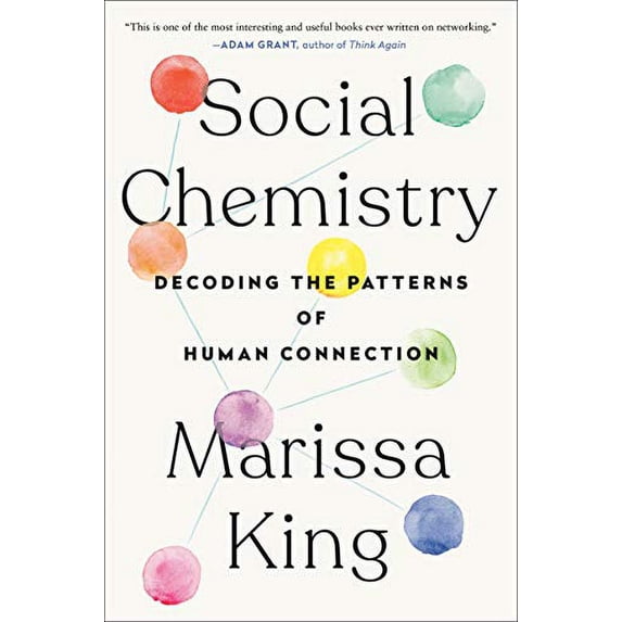 Pre-Owned Social Chemistry: Decoding the Patterns of Human Connection (Paperback) 1524743828 9781524743826