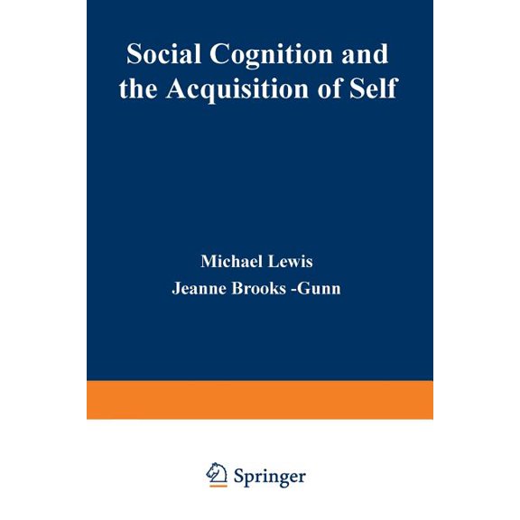 Social Cognition and the Acquisition of Self by Michael Lewis