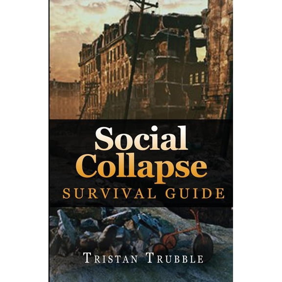 Social Collapse Survival Guide (Paperback) by Tristan Trubble