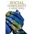 thumbnail image 1 of Social Complexity, A Hidden World Paperback 1621379787 9781621379782 Gerrit Van Wyk, 1 of 1