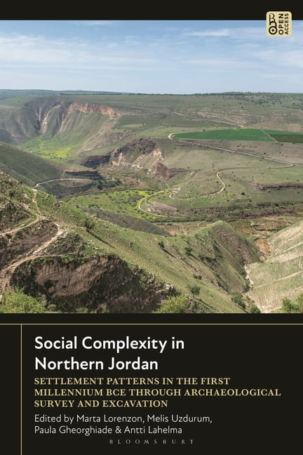 Social Complexity in Northern Jordan: Settlement Patterns in the First Millennium Bce Through Archaeological Survey and , (Hardcover)
