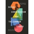 thumbnail image 1 of Pre-Owned Social Conservatism for the Common Good: A Protestant Engagement with Robert P. George (Hardcover 9781433580635) by Andrew Walker, Ben Sasse, John Wilsey, 1 of 1