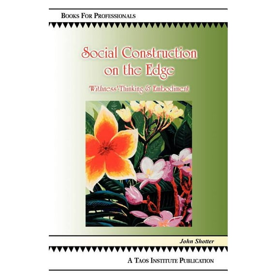 Social Construction on the Edge: 'Withness'-Thinking and Embodiment, (Paperback)