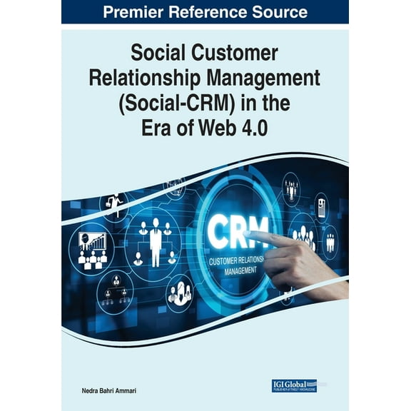 Social Customer Relationship Management (Social-CRM) in the Era of Web 4.0, (Paperback)
