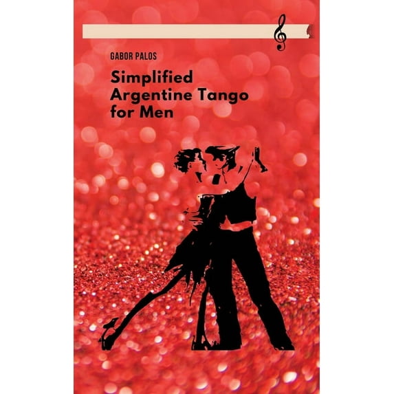 Social Dancing Simplified Argentine Tango for Men, (Paperback)