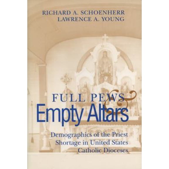 Pre-Owned Full Pews and Empty Altars: Demographics of the Priest Shortage in U.S. Dioceses (Social Demography) (Paperback) 0299136949 9780299136949