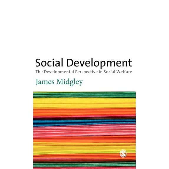 Social Development: The Developmental Perspective in Social Welfare, (Hardcover)