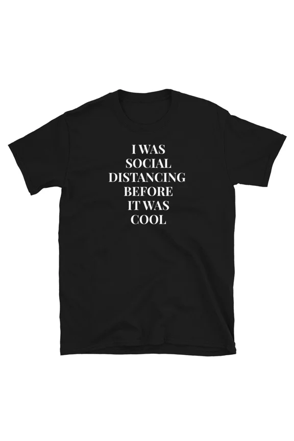 Social Distancing - Humor - Social isolation Unisex T-Shirt