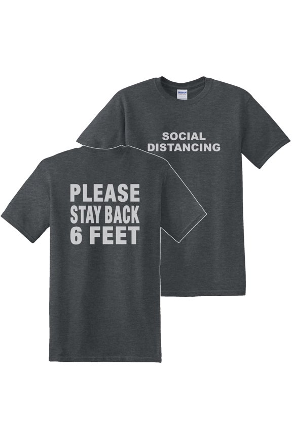 Social Distancing Please Stay Back Six Feet T-Shirt Front and Back Print