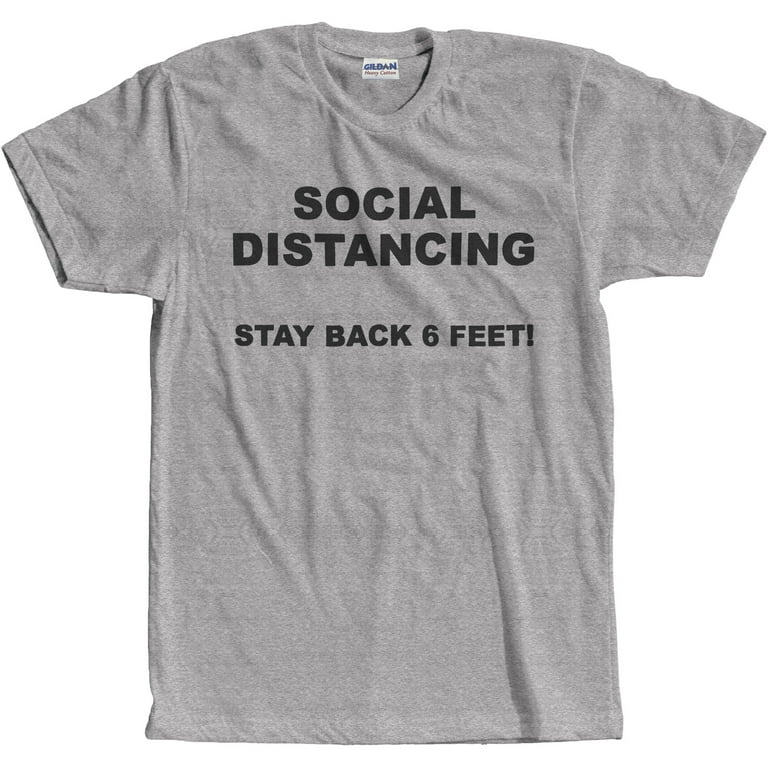Social Distancing Stay Back 6 Feet T-Shirt Sport Grey (2XL