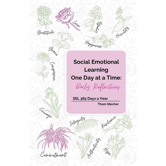 Social Emotional Learning One Day at a Time: Daily Reflections: SEL 365 Days a Year, (Paperback)