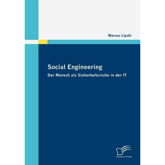 Social Engineering - Der Mensch als Sicherheitsrisiko in der IT (Paperback)