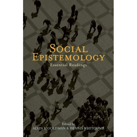 Social Epistemology: Essential Readings, (Paperback)