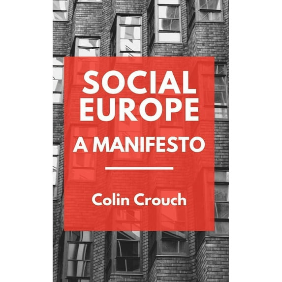 Social Europe - A Manifesto