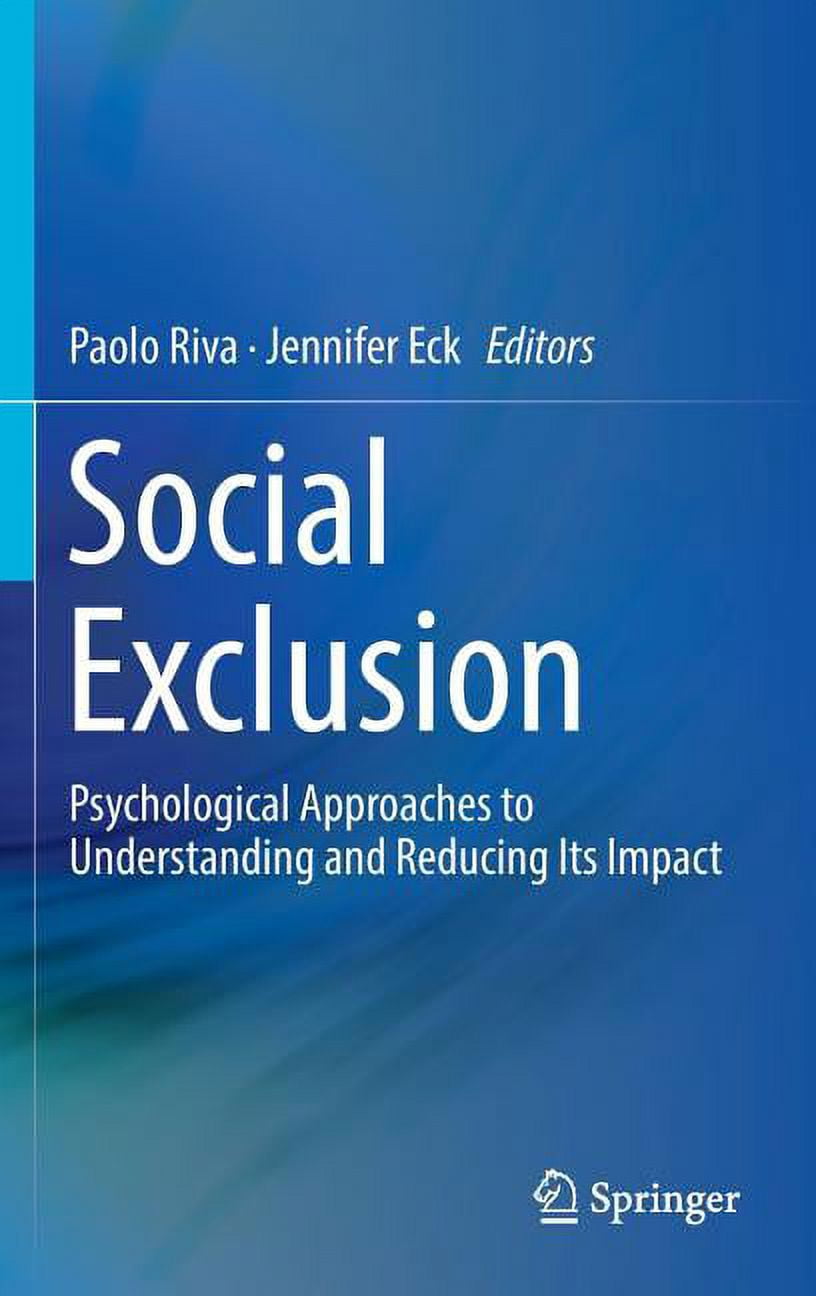 Understanding Exclusions Social Exclusion: Psychological Approaches to Understanding and ...