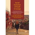 thumbnail image 1 of Social Exclusion of Youth in Europe: The Multifaceted Consequences of Labour Market Insecurity, (Paperback), 1 of 1