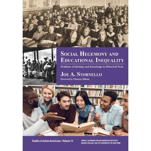 Social Hegemony and Educational Inequality: Problems of Ideology and Knowledge in Educational History Texts, (Paperback)