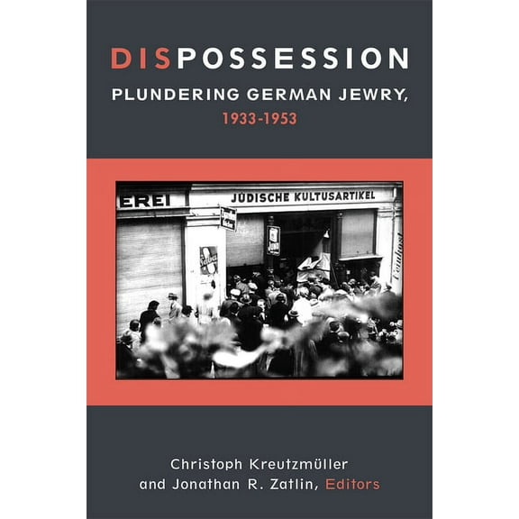 Social History, Popular Culture, and Pol Dispossession: Plundering German Jewry, 1933-1953, (Hardcover)