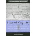 thumbnail image 1 of Social History, Popular Culture, and Pol State of Virginity: Gender, Religion, and Politics in an Early Modern Catholic State, (Paperback), 1 of 1