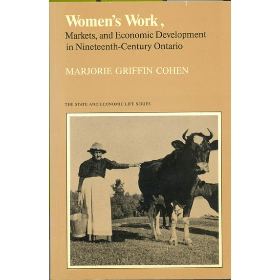 Heritage Women's Work, Markets and Economic Development in Nineteenth-Century Ontario, (Paperback)