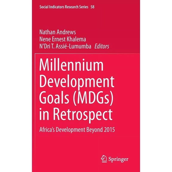 Social Indicators Research Millennium Development Goals (Mdgs) in Retrospect: Africa's Development Beyond 2015, Book 58, (Hardcover)