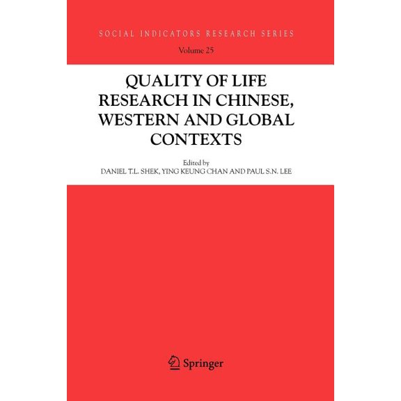 Social Indicators Research Quality-Of-Life Research in Chinese, Western and Global Contexts, Book 25, (Paperback)