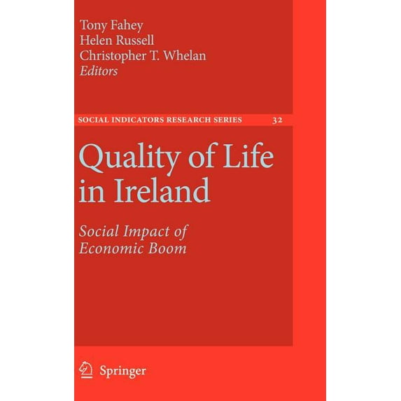 Social Indicators Research Quality of Life in Ireland: Social Impact of Economic Boom, Book 32, (Hardcover)
