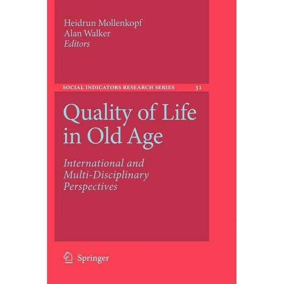 Social Indicators Research Quality of Life in Old Age: International and Multi-Disciplinary Perspectives, Book 31, (Paperback)