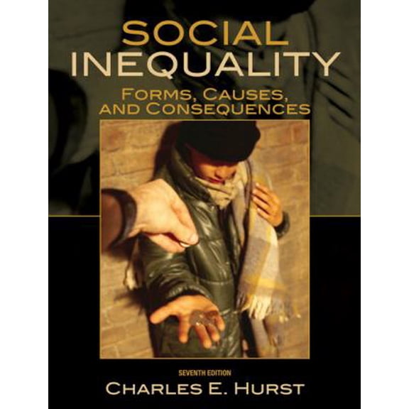 Pre-Owned Social Inequality: Forms, Causes, and Consequences (Paperback) by Charles E Hurst