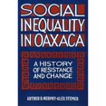 thumbnail image 1 of Pre-Owned Social Inequality in Oaxaca: A History of Resistance and Change (Paperback) 0877228698 9780877228691, 1 of 1