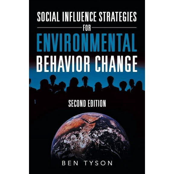 Social Influence Strategies for Environmental Behavior Change: Second Edition (Paperback)
