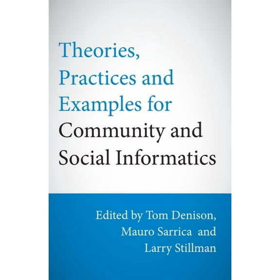 Social Informatics: Theories, Practices and Examples for Community and Social Informatics (Paperback)