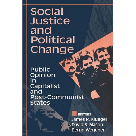 Social Institutions and Social Change Social Justice and Political Change: Public Opinion in Capitalist and Post-communist States, (Paperback)