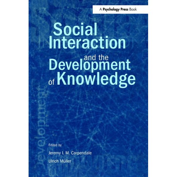 Social Interaction and the Development of Knowledge, (Paperback)