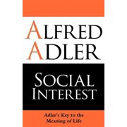 Social Interest Adlers Key to the Meaning of Life, Paperback