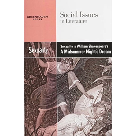 Sexuality in William Shakespeares A Midsummer Nights Dream Social Issues in Literature Paperback 0737763884 9780737763881 Gary Wiener