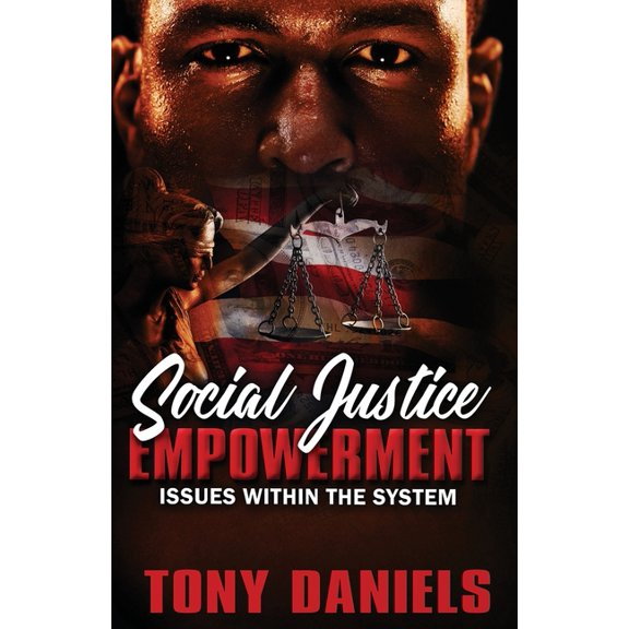 Social Justice Empowerment: Issues Within the System (Paperback)