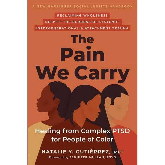 Social Justice Handbook The Pain We Carry: Healing from Complex Ptsd for People of Color, (Paperback)