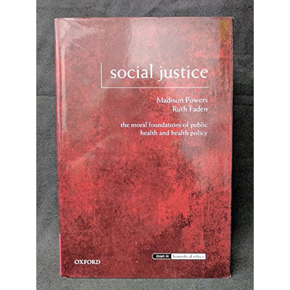 Pre-Owned Social Justice: The Moral Foundations of Public Health and Health Policy (Hardcover) 0195189264 9780195189261