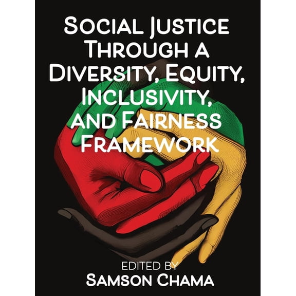 Social Justice Through a Diversity, Equity, Inclusivity, and Fairness Framework, (Hardcover)
