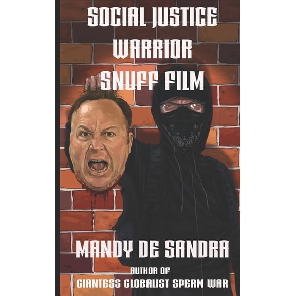 Social Justice Warrior Snuff Film (Paperback)