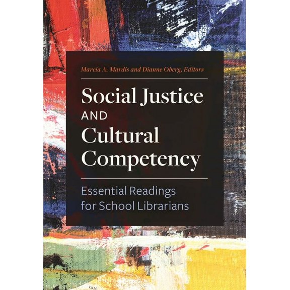 School Librarianship Worldwide Social Justice and Cultural Competency: Essential Readings for School Librarians, (Paperback)